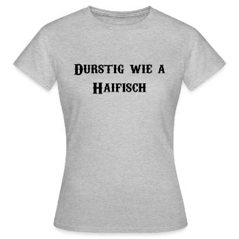 Durstig wie a Haifisch - Frauen T-Shirt - Grau meliert - Vorne - AI Model Female 172 dark (172cm)