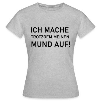 Ich mach trotzdem meinen Mund auf - Frauen T-Shirt - Grau meliert - Vorne - AI Model Female 172 dark (172cm)