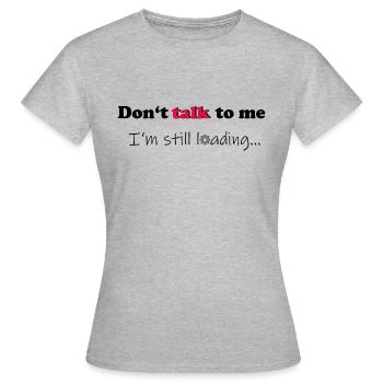 Ne me parle pas - T-shirt Femme - gris chiné - Devant - AI Model Female 172 dark (172cm)