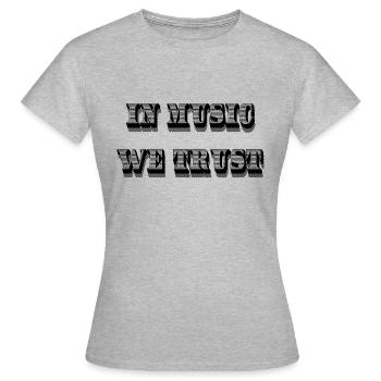 In der Musik, der wir vertrauen - Frauen T-Shirt - Grau meliert - Vorne - AI Model Female 172 dark (172cm)