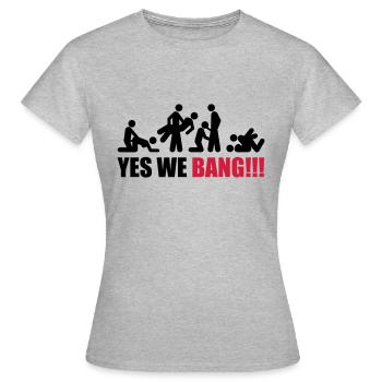 yes we bang - Women's T-Shirt - heather grey - Front - AI Model Female 172 dark (172cm)