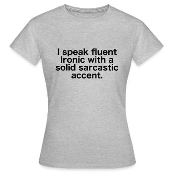 Ironique couramment avec un accent sarcastique - T-shirt Femme - gris chiné - Devant - AI Model Female 172 dark (172cm)
