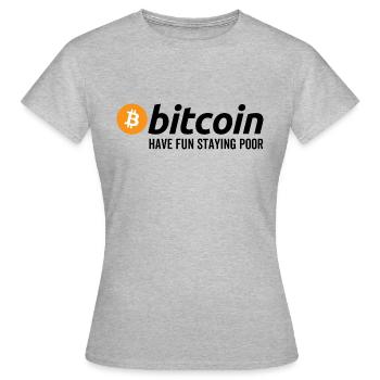 Bitcoin Have Fun Staying Poor - Women's T-Shirt - heather grey - Front - AI Model Female 172 dark (172cm)
