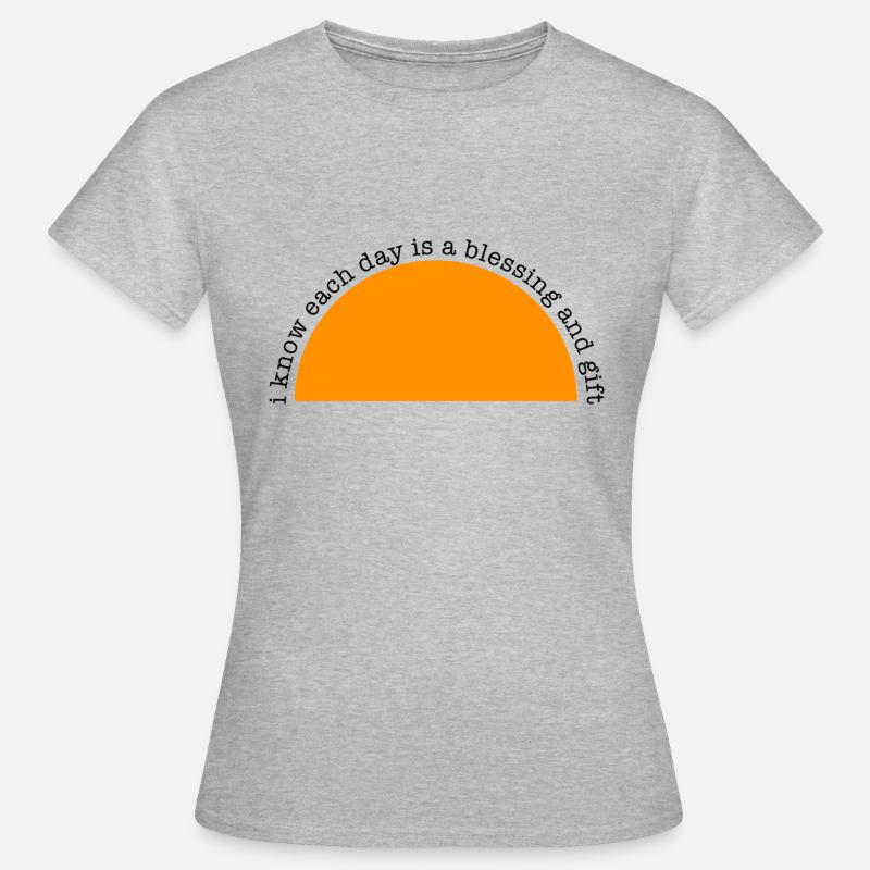Positive Affirmation -Each day is a blessing... - Women's T-Shirt - heather grey