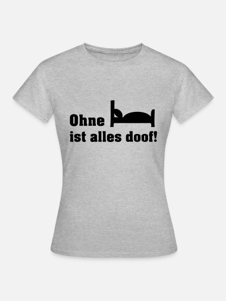 ohne bett - Frauen T-Shirt - Grau meliert
