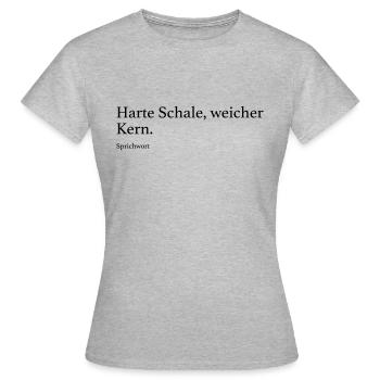 Harte Schale, weicher Kern. - Frauen T-Shirt - Grau meliert - Vorne - AI Model Female 172 dark (172cm)