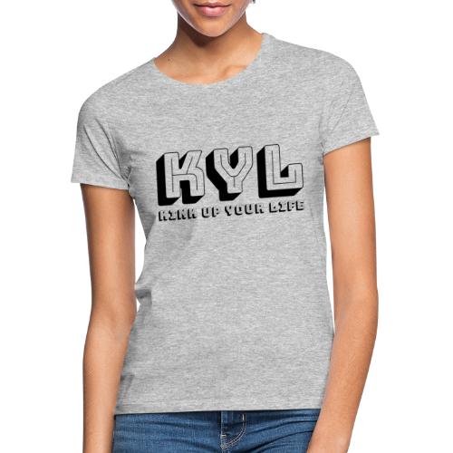 kyl - kink up your life - Frauen T-Shirt