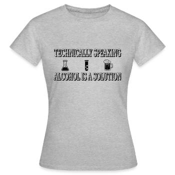 Technically, alcohol is a solution... - Women's T-Shirt - heather grey - Front - AI Model Female 172 dark (172cm)