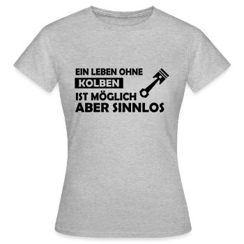 ein leben ohne kolben - Frauen T-Shirt - Grau meliert - Vorne - AI Model Female 172 dark (172cm)