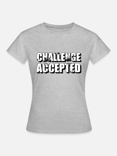 challenge accepted - Frauen T-Shirt - Grau meliert