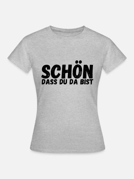 Schön, dass du da bist - Frauen T-Shirt - Grau meliert