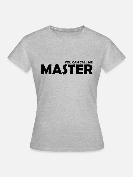 you can call me master - Frauen T-Shirt - Grau meliert