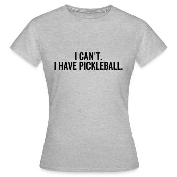 Je ne peux pas avoir pickleball - T-shirt Femme - gris chiné - Devant - AI Model Female 172 dark (172cm)