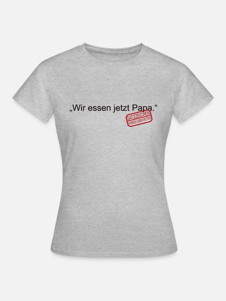 Wir essen jetzt Papa. Satzzeichen retten Leben. - Frauen T-Shirt - Grau meliert
