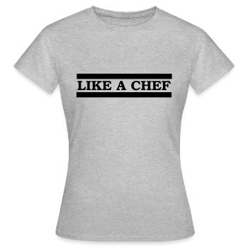 like a chef - Women's T-Shirt - heather grey - Front - AI Model Female 172 dark (172cm)