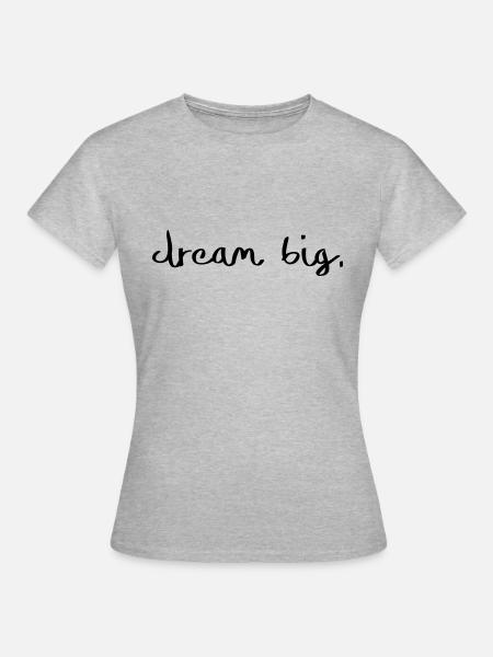 dream big. - Frauen T-Shirt - Grau meliert