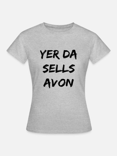 Yer Da verkauft Avon - Frauen T-Shirt - Grau meliert
