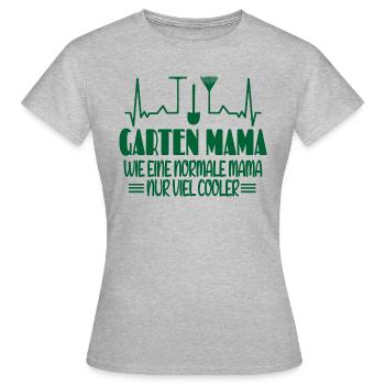 Garten Mama Wie Eine Normale Mama Nur Viel Cooler - Frauen T-Shirt - Grau meliert - Vorne - AI Model Female 172 dark (172cm)