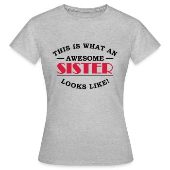 This is what an awesome sister looks like - Frauen T-Shirt - Grau meliert - Vorne - AI Model Female 172 dark (172cm)