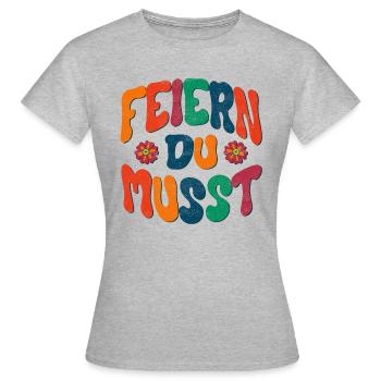 Feiern Du musst! - Frauen T-Shirt - Grau meliert - Vorne - AI Model Female 172 dark (172cm)