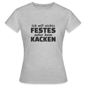 Nichts festes außer beim Kacken Festival Sprüche - Frauen T-Shirt - Grau meliert - Vorne - AI Model Female 172 dark (172cm)