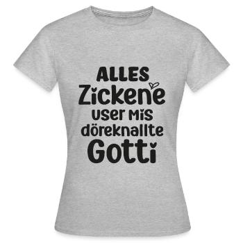Alles Zickene user mis döreknallte Gotti Schweiz - Frauen T-Shirt - Grau meliert - Vorne - AI Model Female 172 dark (172cm)