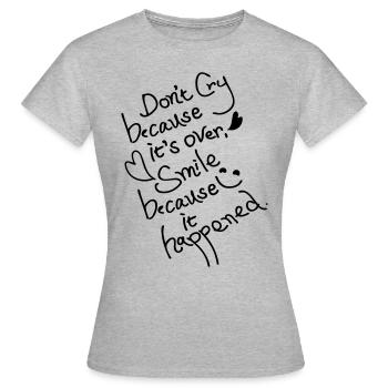 Ne pleure pas parce que c'est sur - T-shirt Femme - gris chiné - Devant - AI Model Female 172 dark (172cm)