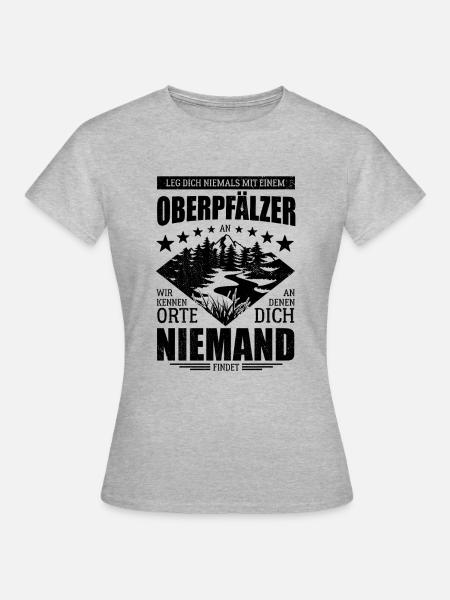 Leg dich nicht mit einem Oberpfälzer an - Spruch - Frauen T-Shirt - Grau meliert