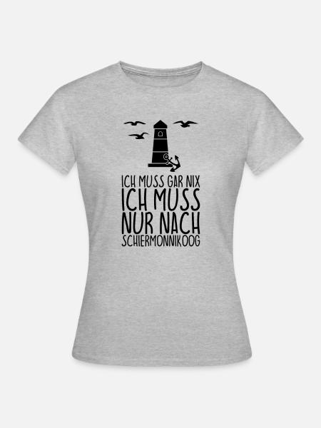 Ich muss gar nix Ich muss nur nach SCHIERMONNIKOOG - Frauen T-Shirt - Grau meliert