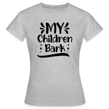 Meine Kinder bellen - Frauen T-Shirt - Grau meliert - Vorne - AI Model Female 172 dark (172cm)