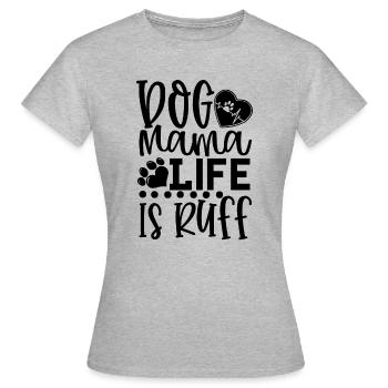 La vie de maman de chien est rude - T-shirt Femme - gris chiné - Devant - AI Model Female 172 dark (172cm)