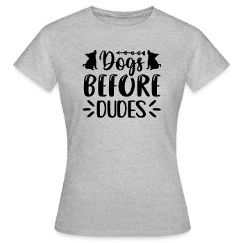 Hunde vor Kerlen - Frauen T-Shirt - Grau meliert - Vorne - AI Model Female 172 dark (172cm)