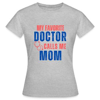 Mother's Day My Favorite Doctor Calls Me Mom - T-shirt Femme - gris chiné - Devant - AI Model Female 172 dark (172cm)