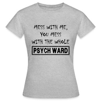 Mess With Me. - Women's T-Shirt - heather grey - Front - AI Model Female 172 dark (172cm)