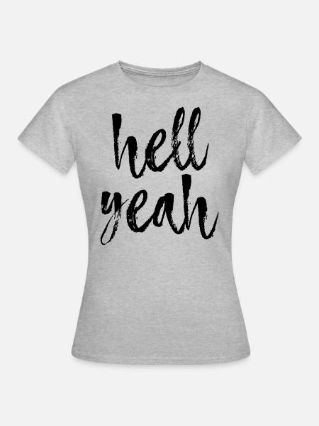 Hell Yeah - Frauen T-Shirt - Grau meliert