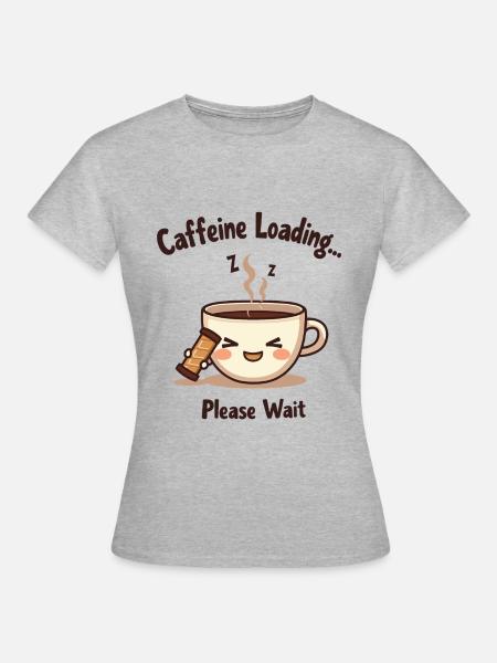 Caffeine Loading - Lustiges Kaffee-Design - Frauen T-Shirt - Grau meliert