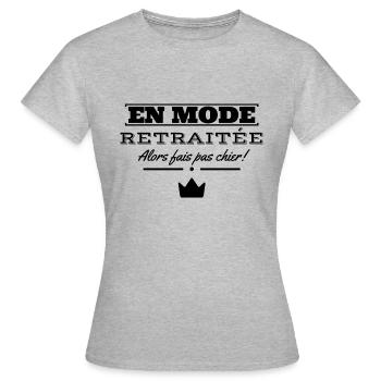 En mode retraitée alors fais pas chier. - T-shirt Femme - gris chiné - Devant - AI Model Female 172 dark (172cm)
