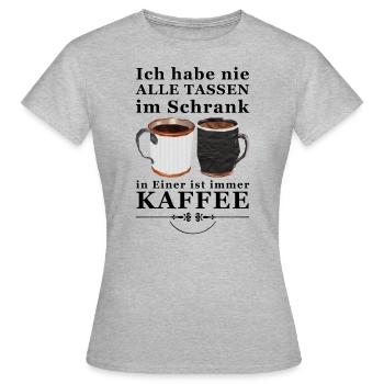 Verrückt nach Kaffee - nie alle Tassen im Schrank - Frauen T-Shirt - Grau meliert - Vorne - AI Model Female 172 dark (172cm)