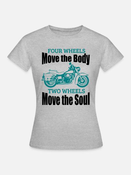 TWO WHEELS MOVE THE SOUL! - Frauen T-Shirt - Grau meliert