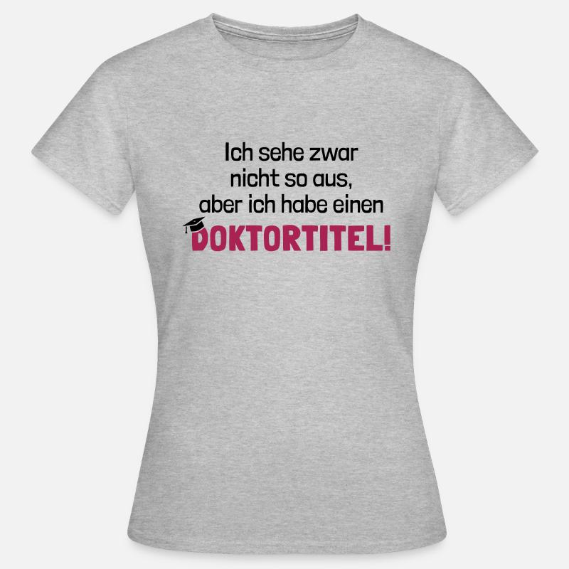 PhD title funny saying PhD student PhD thesis - Women's T-Shirt - heather grey