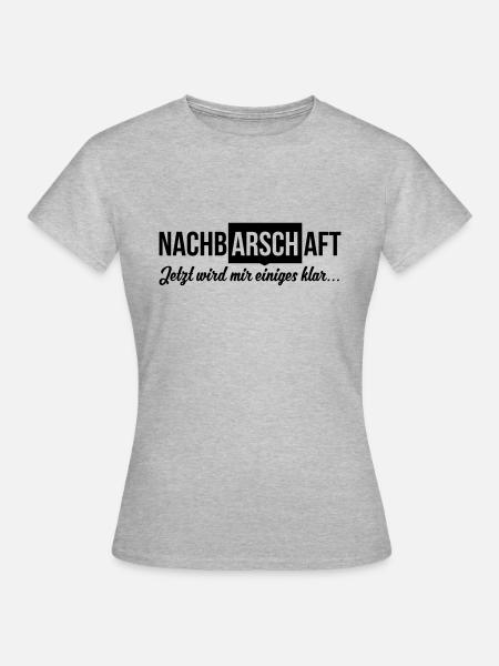 NachbARSCHaft - Jetzt wird mir einiges klar... - Frauen T-Shirt - Grau meliert