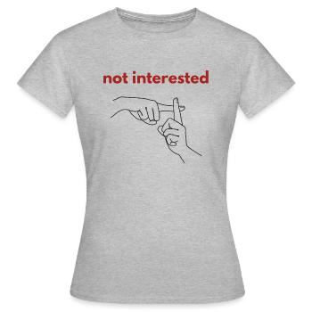 Not interested - Women's T-Shirt - heather grey - Front - AI Model Female 172 dark (172cm)