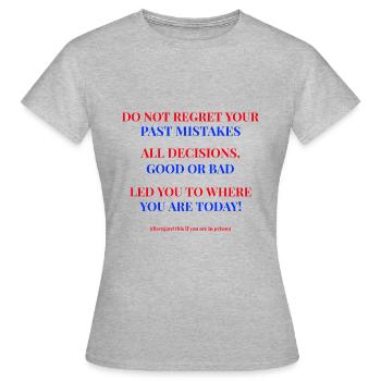 No regrets. - Women's T-Shirt - heather grey - Front - AI Model Female 172 dark (172cm)