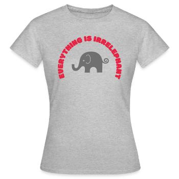 Everything is irrelephant! - Frauen T-Shirt - Grau meliert - Vorne - AI Model Female 172 dark (172cm)