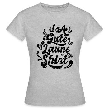 Bonne Humeur Devise De La Vie Déclaration - T-shirt Femme - gris chiné - Devant - AI Model Female 172 dark (172cm)