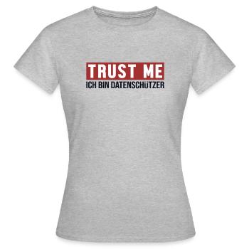 Trust Me Ich bin Datenschützer Datenschützer - Frauen T-Shirt - Grau meliert - Vorne - AI Model Female 172 dark (172cm)