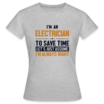 Electrician Let's Assume I'm Right Électricien - T-shirt Femme - gris chiné - Devant - AI Model Female 172 dark (172cm)