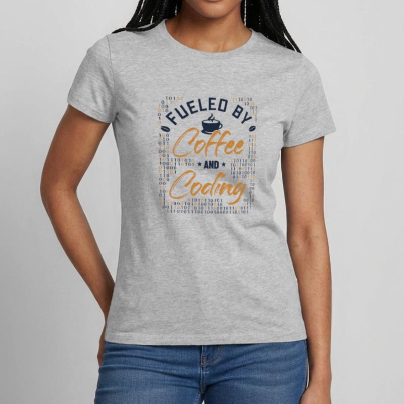 Fueled by Coffee and Coding Coder Software Women's T-Shirt