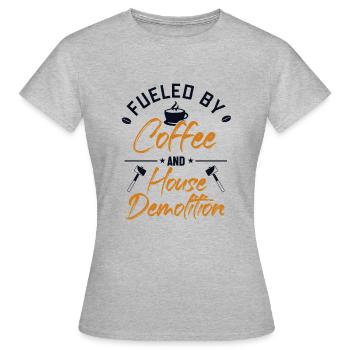 Alimenté par le café et la maison Démolition de la maison - T-shirt Femme - gris chiné - Devant - AI Model Female 172 dark (172cm)