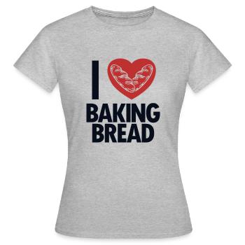 I love Baking Bread Bread Maker Bread Dough Bread - Women's T-Shirt - heather grey - Front - AI Model Female 172 dark (172cm)